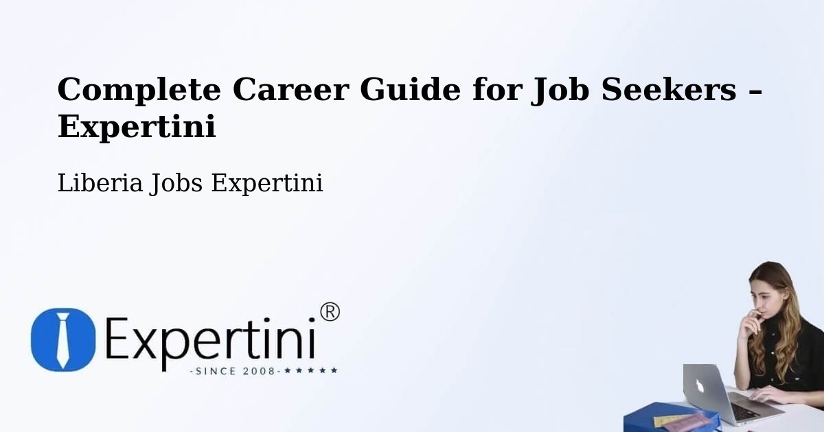 Career Guide for Job Seekers – Liberia - Liberia Jobs Expertini