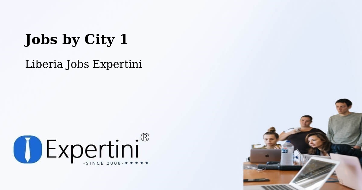 City Jobs in Liberia - Expertini