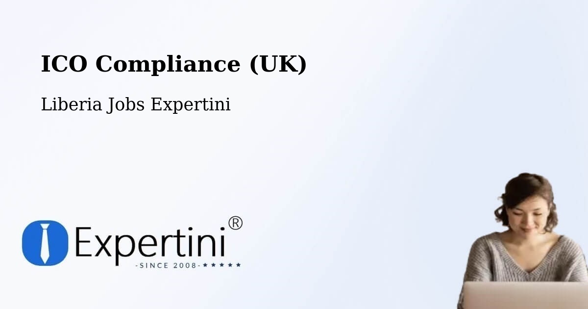 UK Data Protection & ICO Compliance – Liberia - Liberia Jobs Expertini