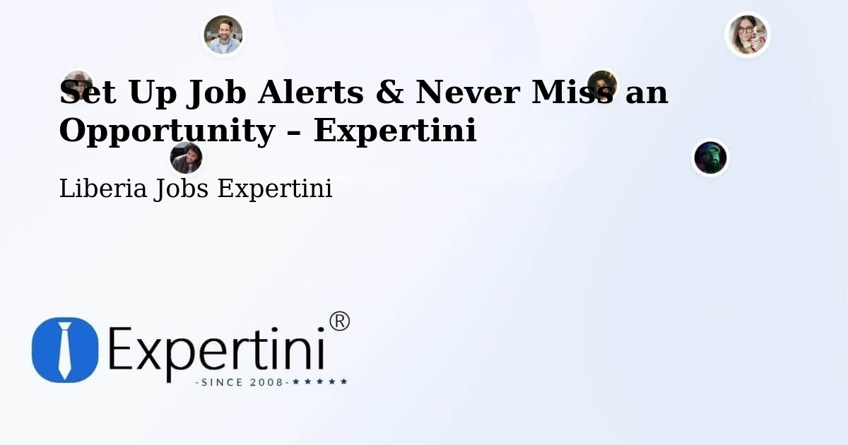 Job Alerts Guide – Get Notified About New Jobs in Liberia - Liberia Jobs Expertini