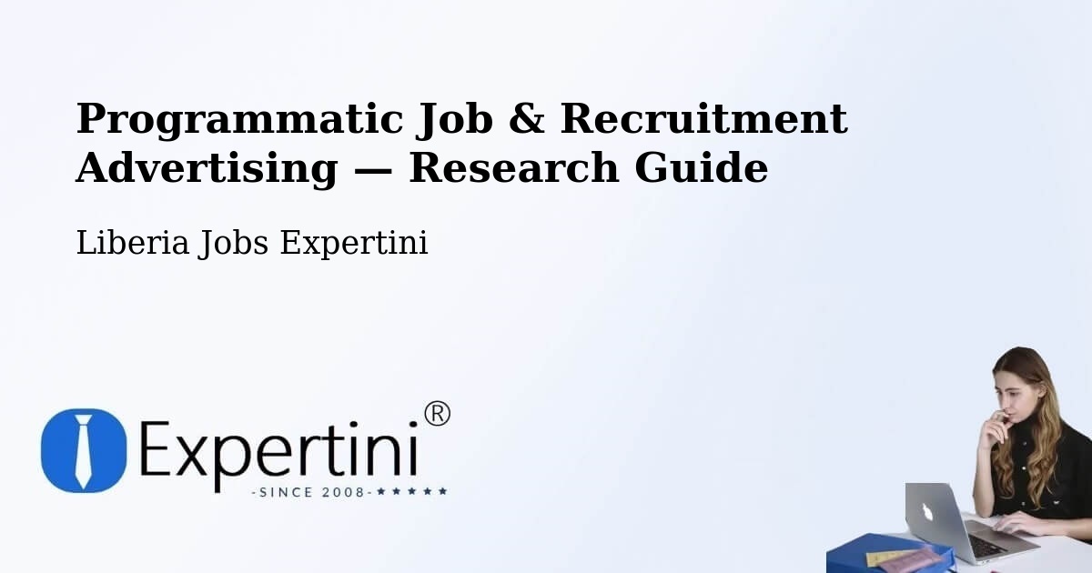 Programmatic Job & Recruitment Advertising — Research Guide – Liberia