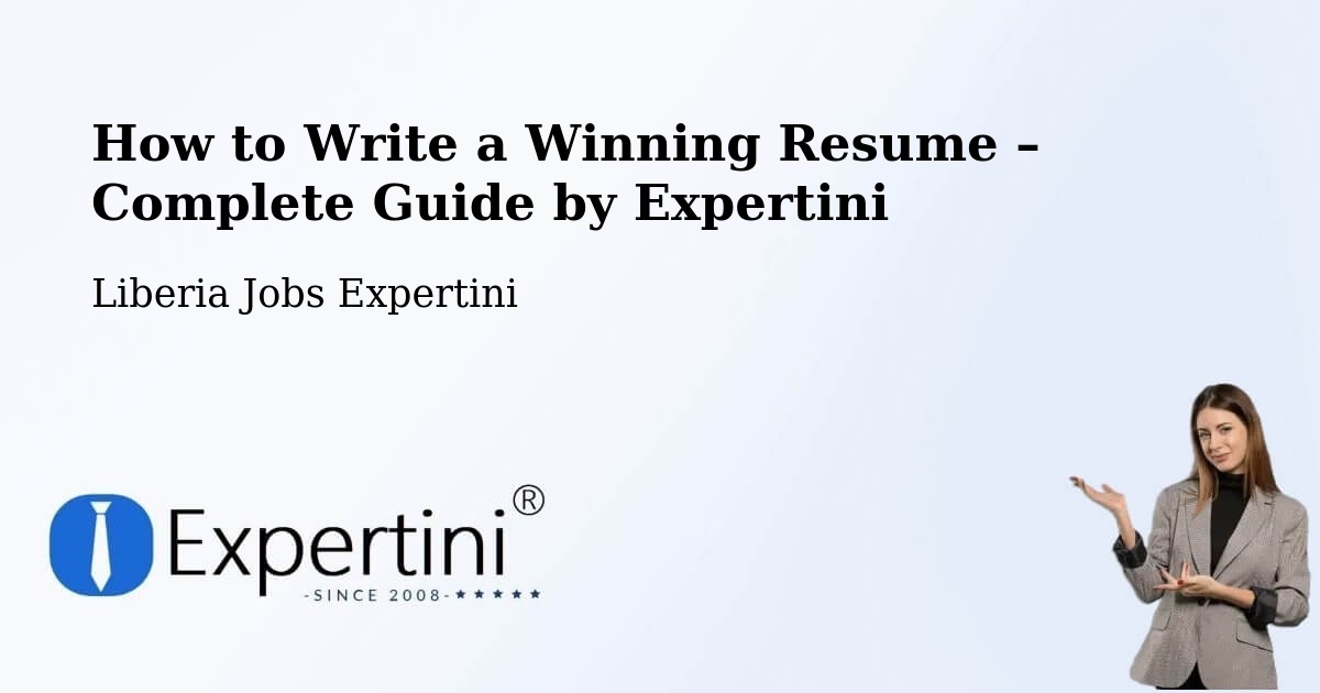 Resume Writing Guide for Job Seekers – Liberia - Liberia Jobs Expertini