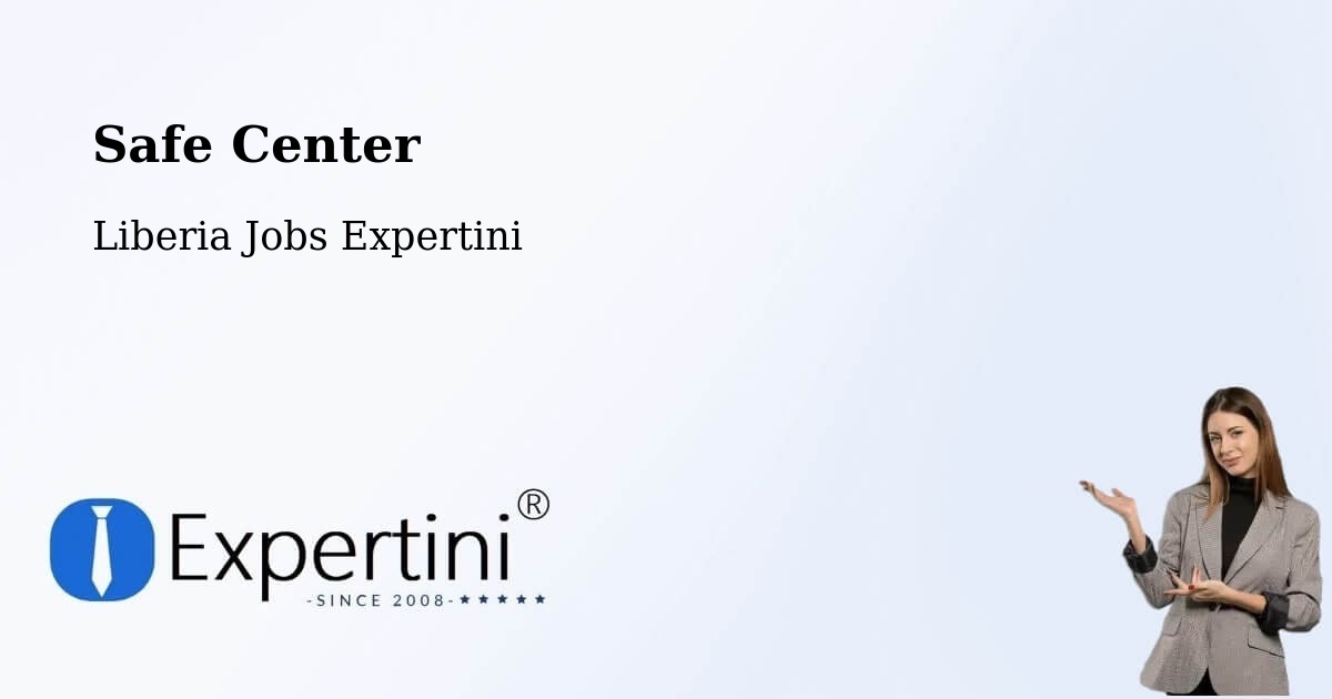 Safety Center – Liberia - Liberia Jobs Expertini