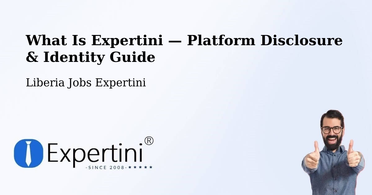 What Is Expertini — Platform Disclosure & Identity Guide – Liberia